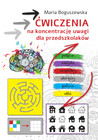 Ćwiczenia na koncentrację uwagi dla przedszkolaków – Maria Boguszewska