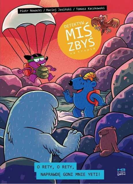 O rety, o rety, naprawdę goni mnie yeti! Detektyw Miś Zbyś na tropie Piotr Nowacki