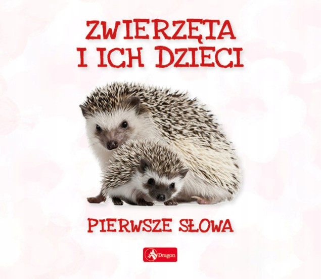 Pierwsze słowa. Zwierzęta i ich dzieci Wojciech Baturo