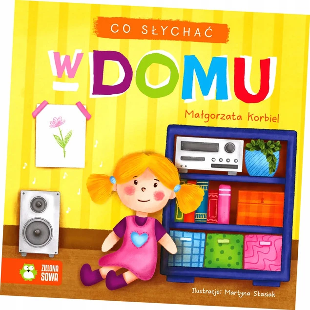 Co słychać W domu Małgorzata Korbiel - Książeczka dla maluchów, rozwój mowy, onomatopeje, pierwsze słowa