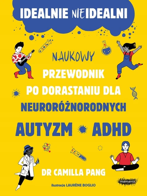 Idealnie nieidealni. Naukowy przewodnik po dorastaniu z autyzmem i nie tylko