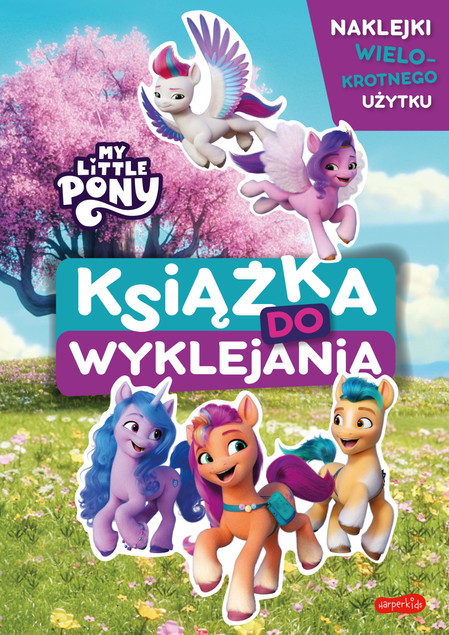 My Little Pony. Nowe pokolenie. Książka do wyklejania Beata Żmichowska