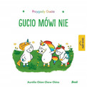 Przygody Gucia. Gucio mówi nie Aurelie Chien Chow Chine