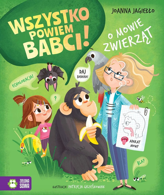 Książka Wszystko powiem babci! O mowie zwierząt Joanna Jagiełło