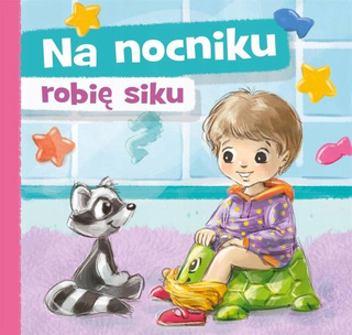 Na Nocniku Robię Siku Aneta Grabowska 2+ Skrzat