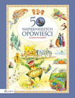 50 najpiękniejszych opowieści. Klasyka dla dzieci zbiorowy autor