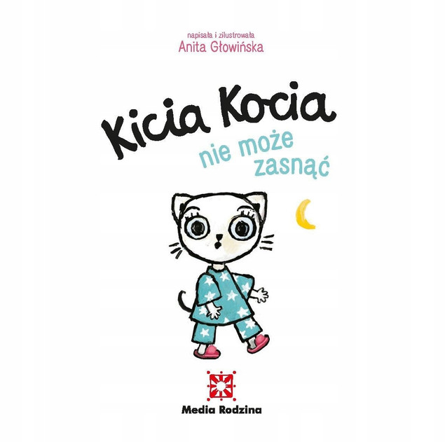 Kica Kocia NIE MOŻE ZASNĄĆ Anita Głowińska 3+ Media Rodzina