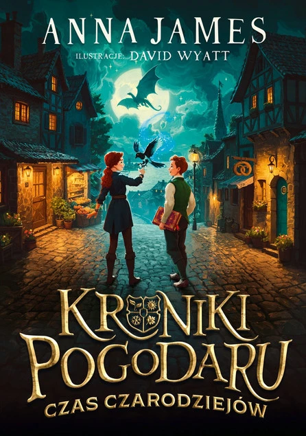 Okładka książki Kroniki Pogodaru. Czas czarodziejów Anna James