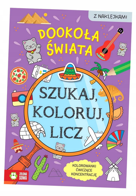 Dookoła świata. Szukaj, koloruj, licz | Sylwia Czarnecka | Zielona Sowa