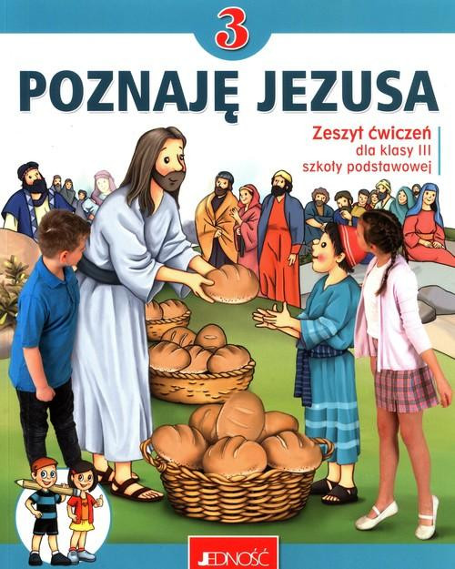 Poznaję Jezusa 3 Zeszyt Ćwiczeń Religia Klasa 3 Jedność