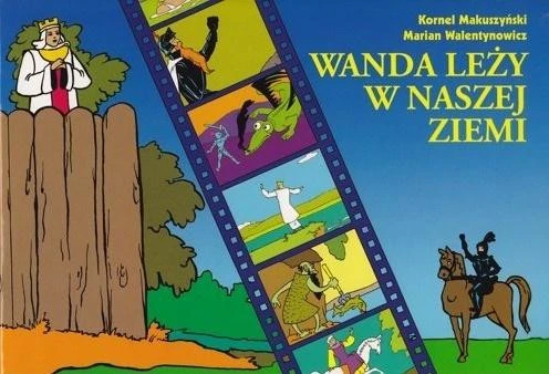 Wanda leży w naszej ziemi Kornel Makuszyński, Marian Walentynowicz