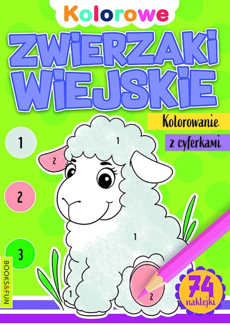 Zwierzaki wiejskie. Kolorowanie z cyferkami Praca zbiorowa