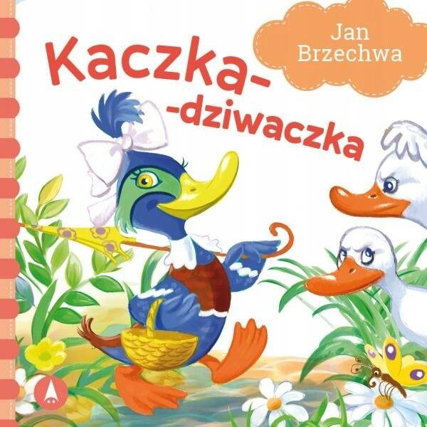 Kaczka-Dziwaczka Jan Brzechwa Bajki i Wierszyki 1+ Skrzat