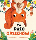Za dużo orzechów Lucy Fleming;Smriti Halls