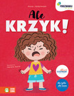 Porozmawiaj ze mną. Ale krzyK! Anna Jankowska - Książka o Emocjach Dzieci