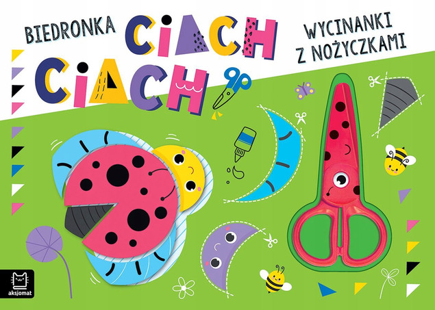 Biedronka Ciach, Ciach! Wycinanki z Nożyczkami Agnieszka Bator - Nauka Cięcia dla Dzieci Aksjomat