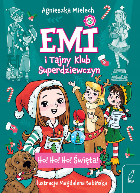 Ho! Ho! Ho! Święta. Emi i Tajny Klub Superdziewczyn Agnieszka Mielech