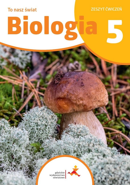 Biologia 5 GWO Zeszyt Ćwiczeń To Nasz Świat