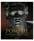 Pompeje. Odzyskana historia Praca zbiorowa