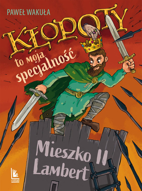 Kłopoty to moja specjalność Paweł Wakuła – Mieszko II (8+)