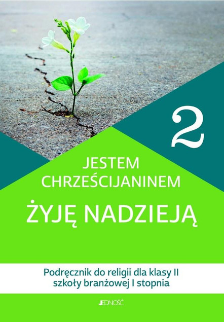 Religia Jestem chrześcijaninem Żyję nadzieją podręcznik dla klasy 2 szkoły branżowej Bogusław Nosek, Kamilla Rokosz