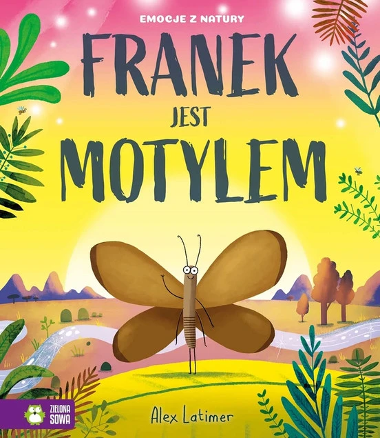 Franek jest motylem Alex Latimer - książka o akceptacji siebie dla dzieci