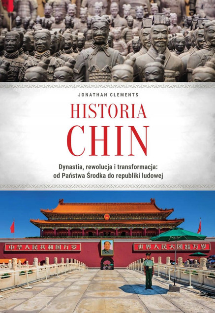 Historia Chin. Dynastia, Rewolucja, Transformacja – Jonathan Clements