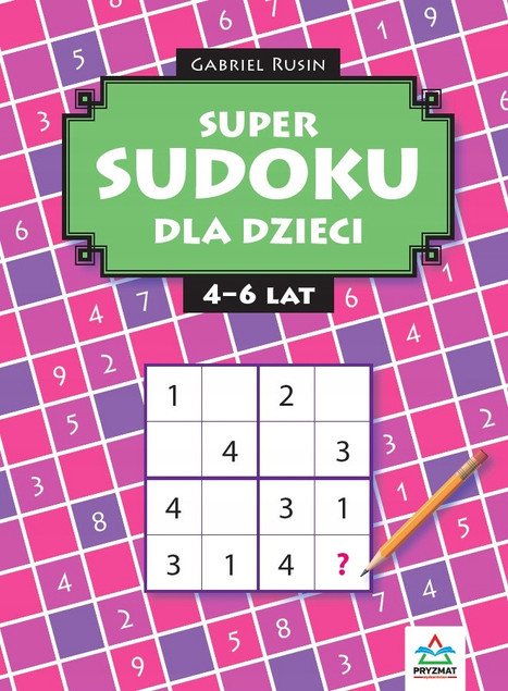 SUDOKU dla dzieci 4-6 lat Gabriel Rusin - Kolorowe Łamigłówki Logiczne
