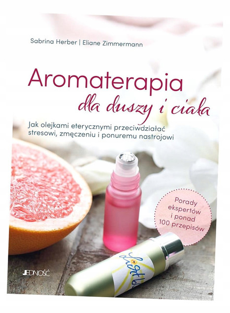 Aromaterapia dla duszy i ciała Sabrina Herber