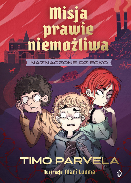 Naznaczone dziecko. Misja prawie niemożliwa. Tom 1 Timo Parvela