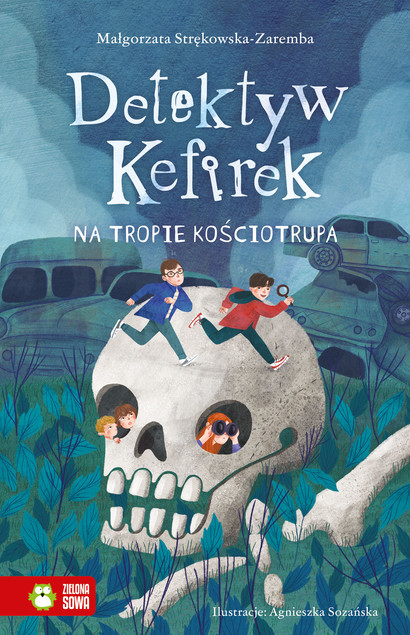 Detektyw Kefirek na tropie kościotrupa Małgorzata Strękowska-Zaremba Książka dla dzieci