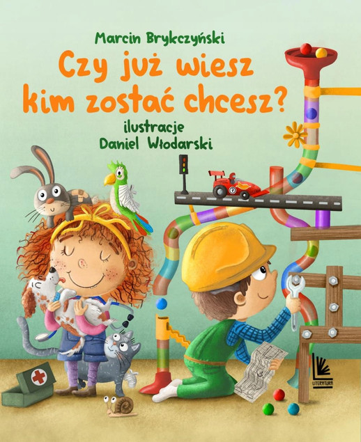 Czy już wiesz kim zostać chcesz? Książka o zawodach dla dzieci Brykczyński Włodarski