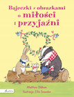 Bajeczki z obrazkami o miłości i przyjaźni Matthew Oldham