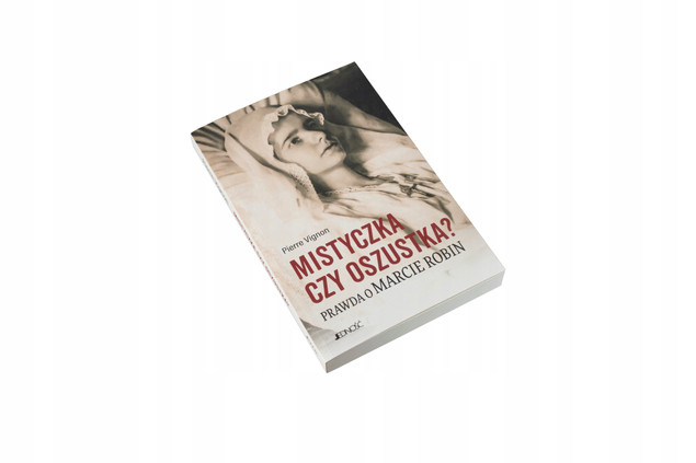 Mistyczka czy oszustka? Prawda o Marcie Robin PIERRE VIGNON