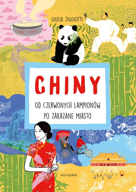Chiny. Od czerwonych lampionów po Zakazane Miasto Giulia Ziggiotti