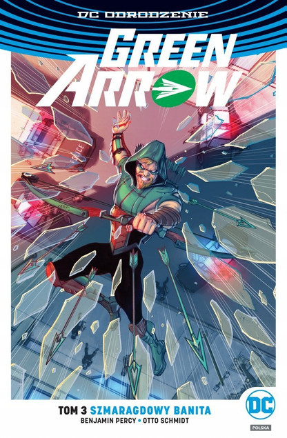 Green Arrow - Szmaragdowy banita Tom 3 Benjamin Percy, Otto Schmidt