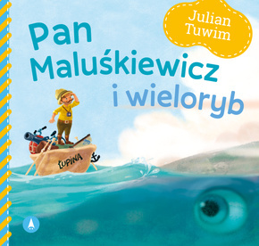 Pan Maluśkiewicz i Wieloryb Julian Tuwim Bajki i Wierszyki 1+ Skrzat