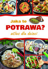 Jaka to potrawa? Atlas dla Dzieci Jarosław Górski - Potrawy Świata Książka