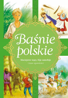 Baśnie Legendy Polskie Maciejowe Wąsy Kije Samobije i Inne Zięba 5+ Skrzat