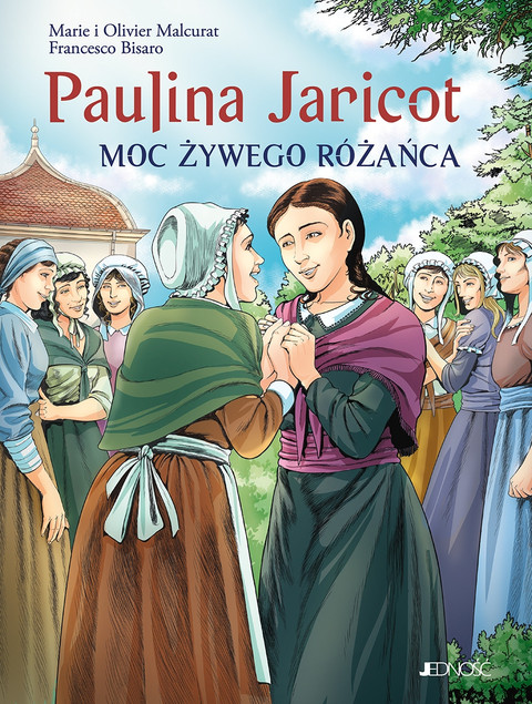Paulina Jaricot Moc Żywego Różańca Marie Malcurat, Olivier Malcurat