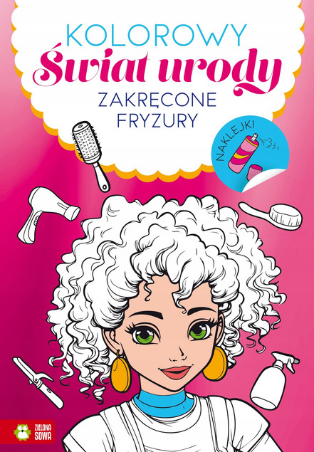 Zakręcone Fryzury. Kolorowanka z Naklejkami. Świat Urody