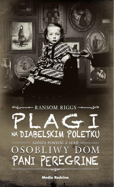 Plagi na Diabelskim Poletku Ransom Riggs