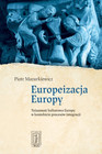 Europeizacja Europy. Tożsamość kulturowa Europy w kontekście procesów integracji ks. Piotr Mazurkiewicz
