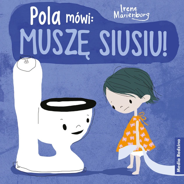 Pola mówi: muszę siusiu! Irene Marienborg
