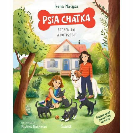 Psia Chatka. Szczeniaki w potrzebie Irena Małysa