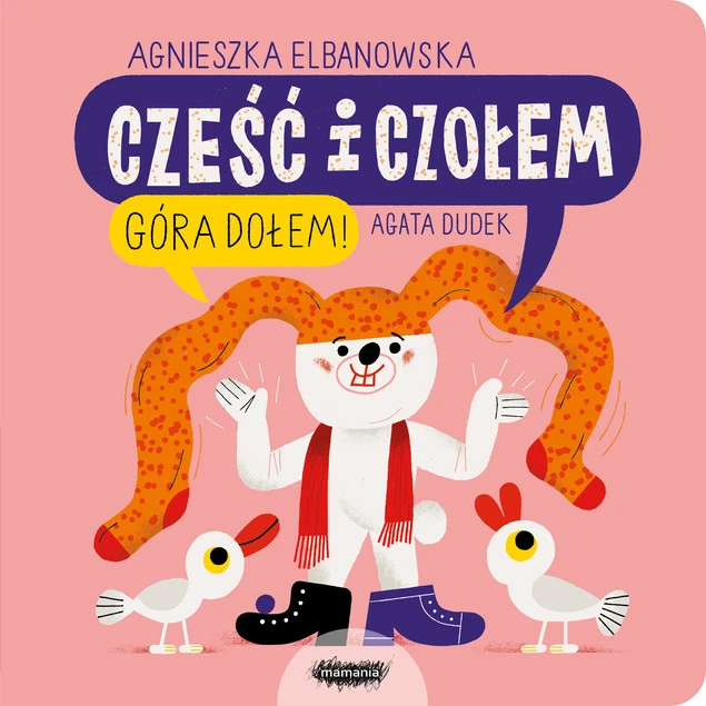 Cześć i czołem. Góra dołem! - Agnieszka Elbanowska