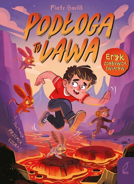 Eryk zdobywca światów. Podłoga to lawa - okładka książki Piotra Borlika