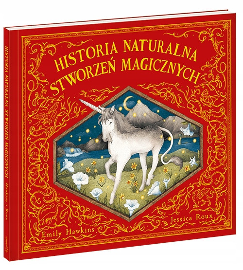 Historia naturalna stworzeń magicznych Emily Hawkins, Jessica Roux