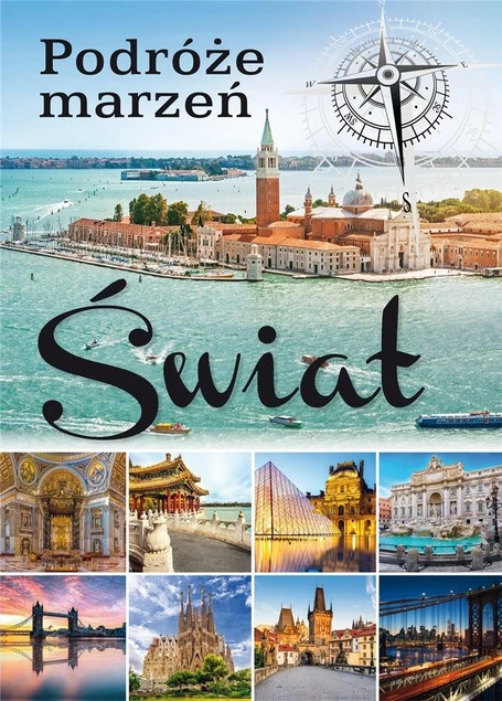 Książka Podróże Marzeń. Świat – budowle, sztuka, natura