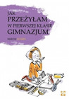 Jak przeżyłam w pierwszej klasie gimnazjum? Archaud Marion